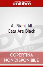At Night All Cats Are Black dvd