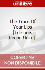 The Trace Of Your Lips [Edizione: Regno Unito] dvd