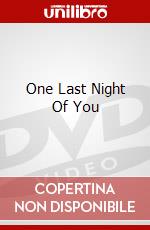 One Last Night Of You dvd
