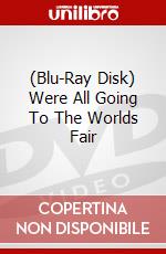 (Blu-Ray Disk) Were All Going To The Worlds Fair brd