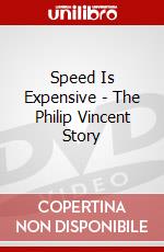 Speed Is Expensive - The Philip Vincent Story dvd