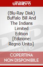(Blu-Ray Disk) Buffalo Bill And The Indians Limited Edition [Edizione: Regno Unito] brd