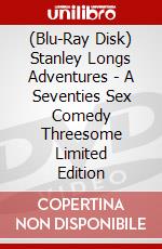 (Blu-Ray Disk) Stanley Longs Adventures - A Seventies Sex Comedy Threesome Limited Edition brd
