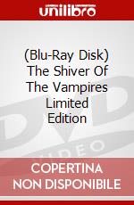 (Blu-Ray Disk) The Shiver Of The Vampires Limited Edition [Edizione: Regno Unito] brd