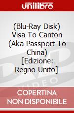 (Blu-Ray Disk) Visa To Canton (Aka Passport To China) [Edizione: Regno Unito] brd