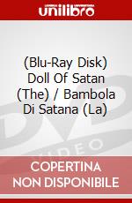 (Blu-Ray Disk) Doll Of Satan (The) / Bambola Di Satana (La) brd