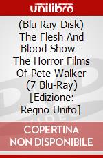 (Blu-Ray Disk) The Flesh And Blood Show - The Horror Films Of Pete Walker (7 Blu-Ray) [Edizione: Regno Unito] brd