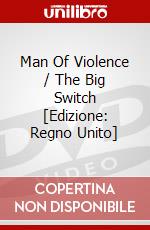 Man Of Violence / The Big Switch [Edizione: Regno Unito] dvd