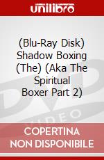 (Blu-Ray Disk) Shadow Boxing (The) (Aka The Spiritual Boxer Part 2) brd