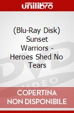 (Blu-Ray Disk) Sunset Warriors - Heroes Shed No Tears brd