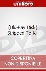 (Blu-Ray Disk) Stripped To Kill brd