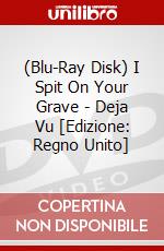 (Blu-Ray Disk) I Spit On Your Grave - Deja Vu [Edizione: Regno Unito] film in dvd