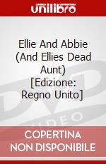 Ellie And Abbie (And Ellies Dead Aunt) [Edizione: Regno Unito] film in dvd