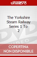 The Yorkshire Steam Railway Series 1 To 2 dvd