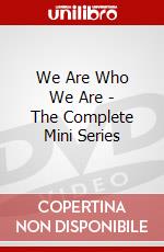 We Are Who We Are - The Complete Mini Series dvd