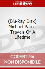 (Blu-Ray Disk) Michael Palin - Travels Of A Lifetime brd