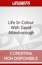 Life In Colour With David Attenborough dvd