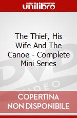 The Thief, His Wife And The Canoe - Complete Mini Series dvd