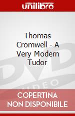 Thomas Cromwell - A Very Modern Tudor dvd