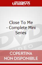 Close To Me - Complete Mini Series dvd