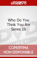 Who Do You Think You Are Series 16 dvd