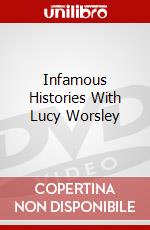 Infamous Histories With Lucy Worsley dvd