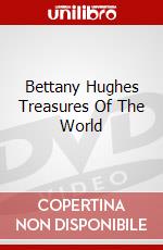 Bettany Hughes Treasures Of The World dvd