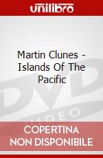 Martin Clunes - Islands Of The Pacific dvd