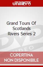 Grand Tours Of Scotlands Rivers Series 2 dvd
