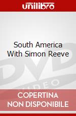 South America With Simon Reeve dvd