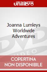 Joanna Lumleys Worldwide Adventures dvd