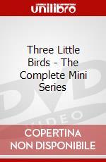 Three Little Birds - The Complete Mini Series dvd