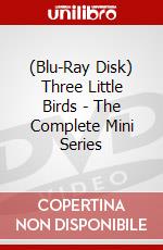 (Blu-Ray Disk) Three Little Birds - The Complete Mini Series brd