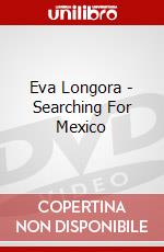 Eva Longora - Searching For Mexico dvd