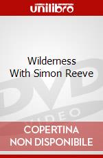 Wilderness With Simon Reeve dvd