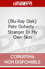 (Blu-Ray Disk) Pete Doherty - Stranger In My Own Skin brd