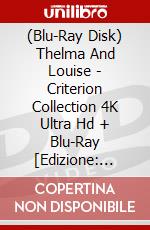 (Blu-Ray Disk) Thelma And Louise - Criterion Collection 4K Ultra Hd + Blu-Ray [Edizione: Regno Unito] brd