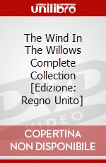 The Wind In The Willows Complete Collection [Edizione: Regno Unito] dvd