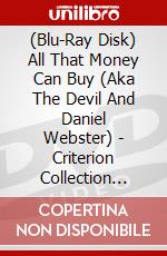 (Blu-Ray Disk) All That Money Can Buy (Aka The Devil And Daniel Webster) - Criterion Collection [Edizione: Regno Unito] brd