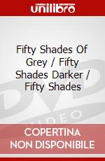 Fifty Shades Of Grey / Fifty Shades Darker / Fifty Shades dvd