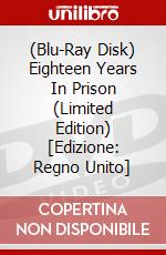(Blu-Ray Disk) Eighteen Years In Prison (Limited Edition) [Edizione: Regno Unito] brd