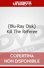 (Blu-Ray Disk) Kill The Referee brd