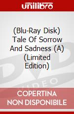 (Blu-Ray Disk) Tale Of Sorrow And Sadness (A) (Limited Edition) brd