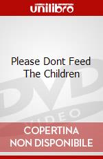 Please Dont Feed The Children dvd
