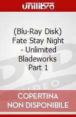 (Blu-Ray Disk) Fate Stay Night - Unlimited Bladeworks Part 1 brd