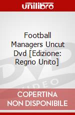 Football Managers Uncut Dvd [Edizione: Regno Unito] dvd