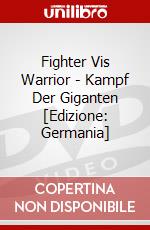 Fighter Vis Warrior - Kampf Der Giganten [Edizione: Germania] dvd
