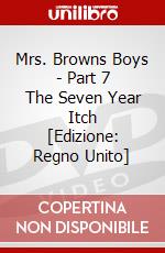 Mrs. Browns Boys - Part 7 The Seven Year Itch [Edizione: Regno Unito] dvd