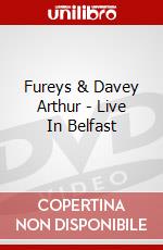 Fureys & Davey Arthur - Live In Belfast dvd