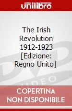 The Irish Revolution 1912-1923 [Edizione: Regno Unito] dvd